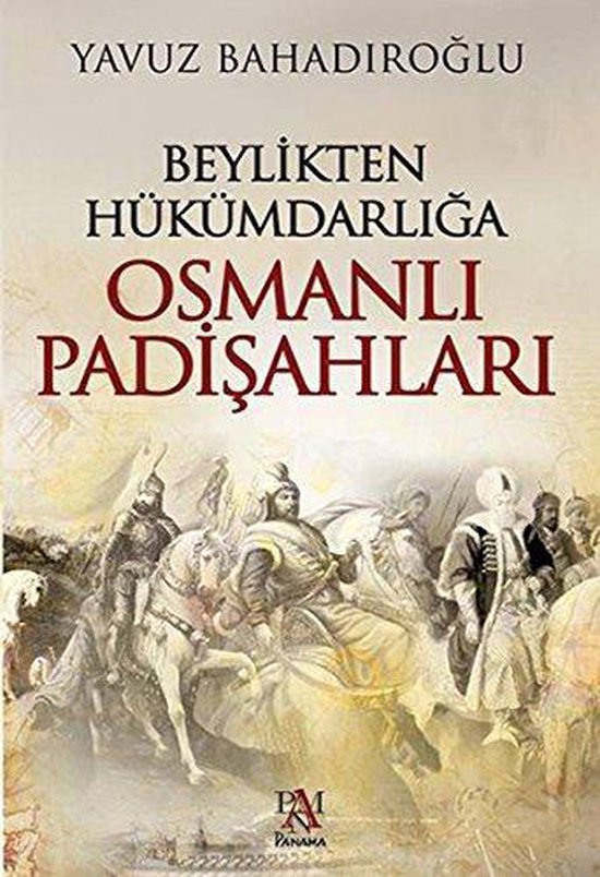 Beylikten Hükümdarliga Osmanli Padisahlari