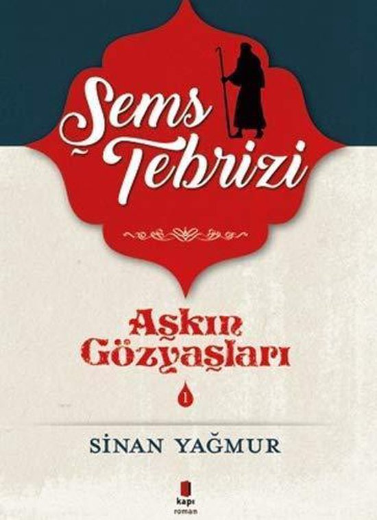 Aşkın Gözyaşları 1 - Şems-i Tebrizi