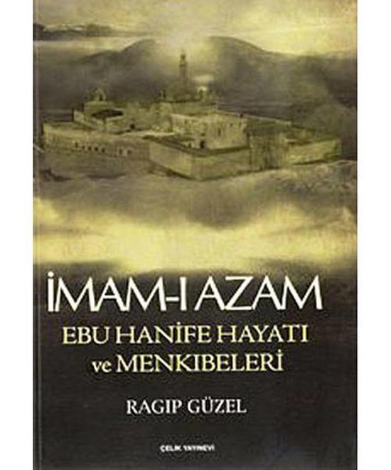 İmam-ı Azam Ebu Hanife Hayatı ve Menkıbeleri