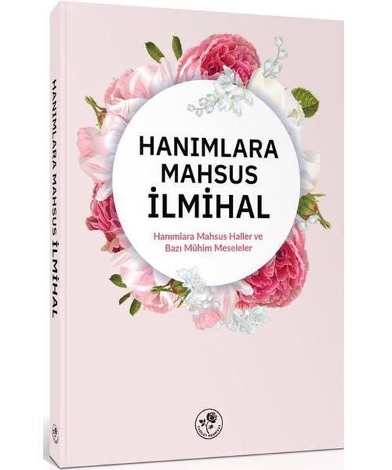 Hanımlara Mahsus İlmihal   Hanımlara Mahsus Haller ve Bazı