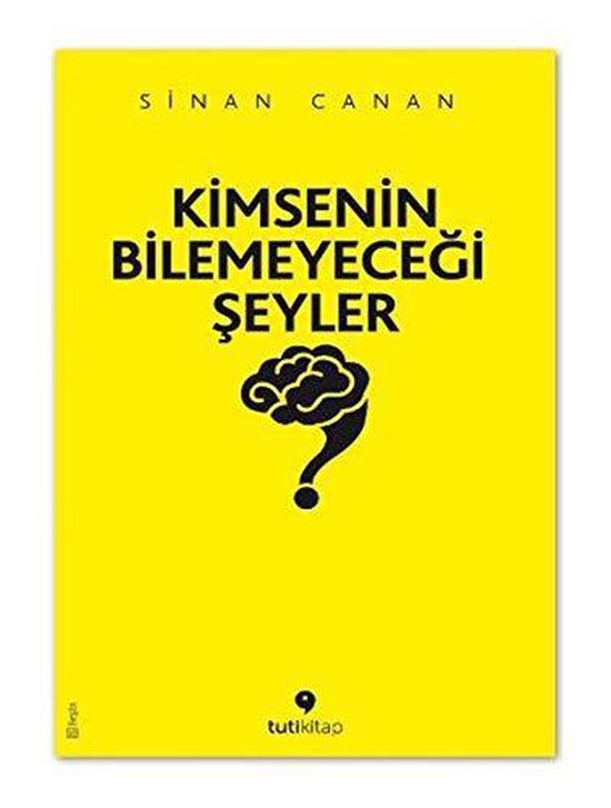 Canan, S: Kimsenin Bilemeyecegi Seyler