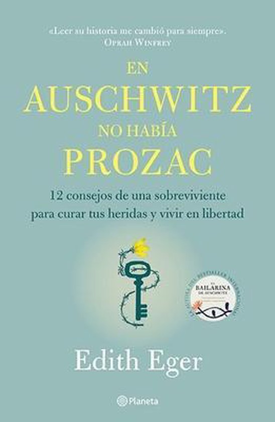 En Auschwitz No Haba Prozac: 12 Consejos de Una Superviviente Para Curar Tus Heridas Y Vivir En Libertadad / The Gift