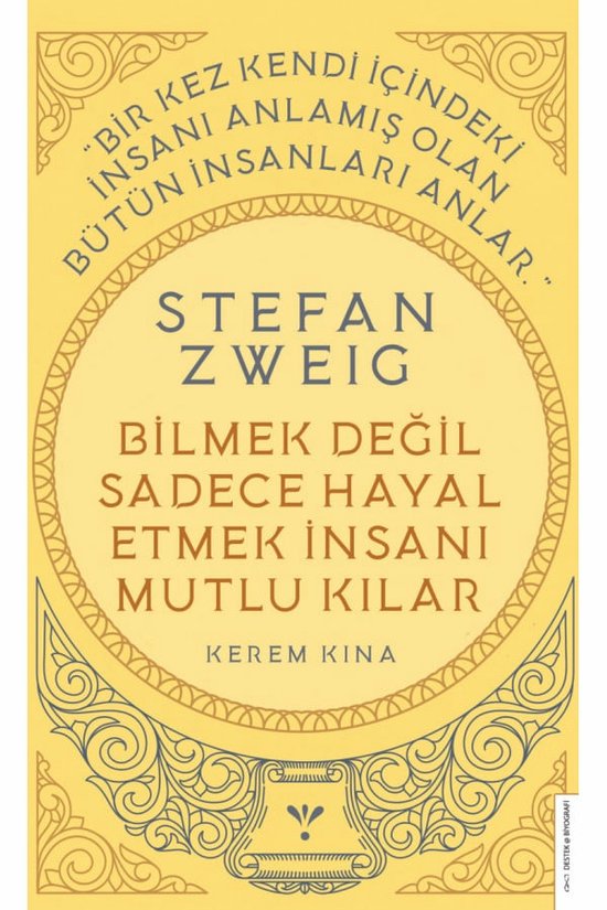 Stefan Zweig   Bilmek Değil Sadece Hayal Etmek İnsanı Mutlu