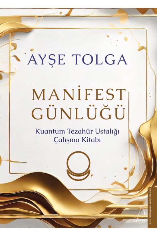 Manifest Günlüğü Kuantum Tezahür Ustalığı Çalışma Kitabı Ayşe Tolga