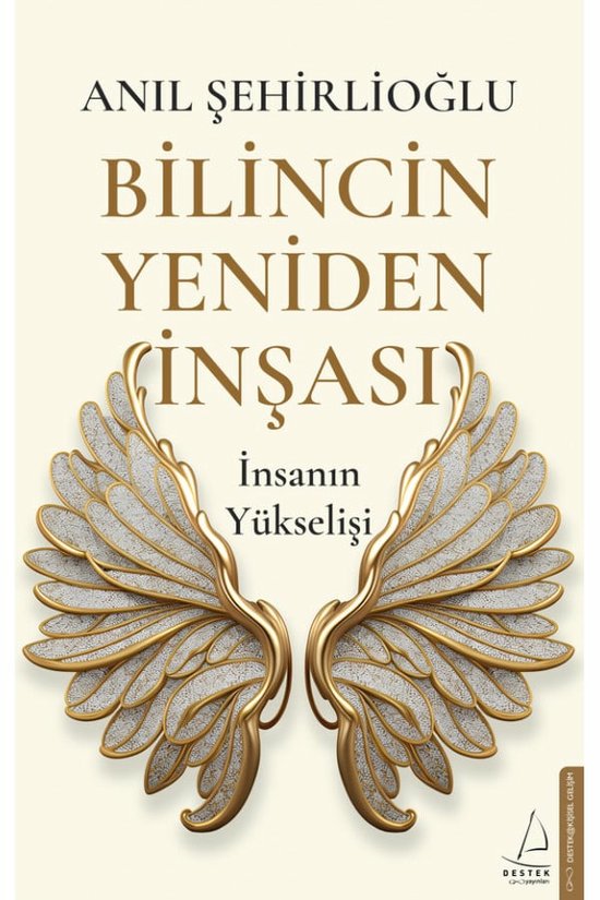 Bilincin Yeniden İnşası İnsanın Yükselişi Anıl Şehirlioğlu