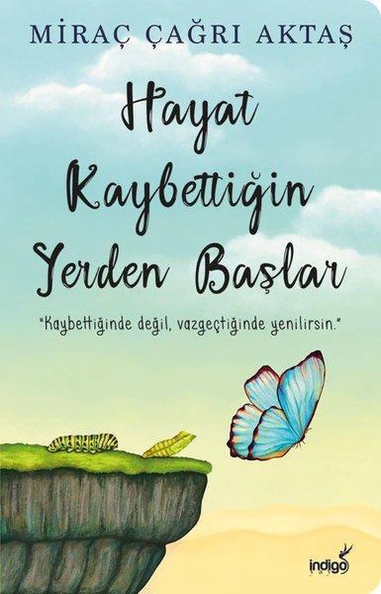 Hayat Kaybettigin Yerden Baslar - Mirac Cagri Aktas - Turkse Boeken - Turkce Kitap