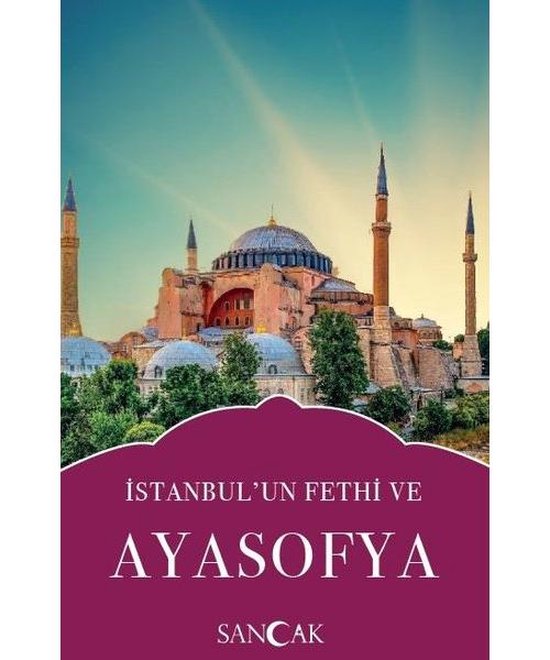 İstanbulun Fethi ve Ayasofya