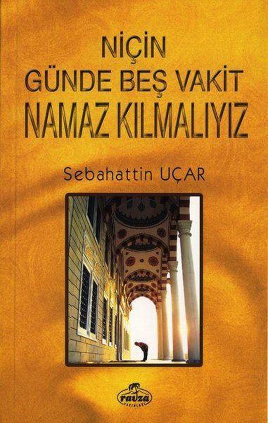 Niçin Günde Beş Vakit Namaz Kılmalıyız