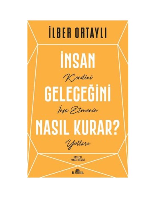 İnsan Geleceğini Nasıl Kurar?