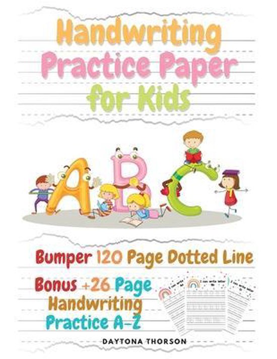 Handwriting Practice Paper for Kids: Amazing Bumper 120 Page Dotted Line for ABC with Bonus 26 Page Handwriting Practice A-Z Alphabet with Sight words