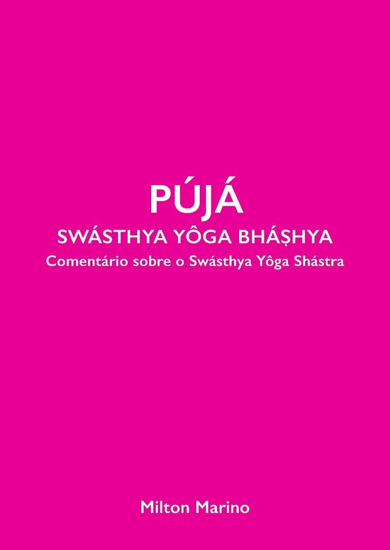 SwáSthya Yôga Bháṣhya, Comentario sobre o Swásthya Yôga Shástra 2 - 2º Aṅga Pújá