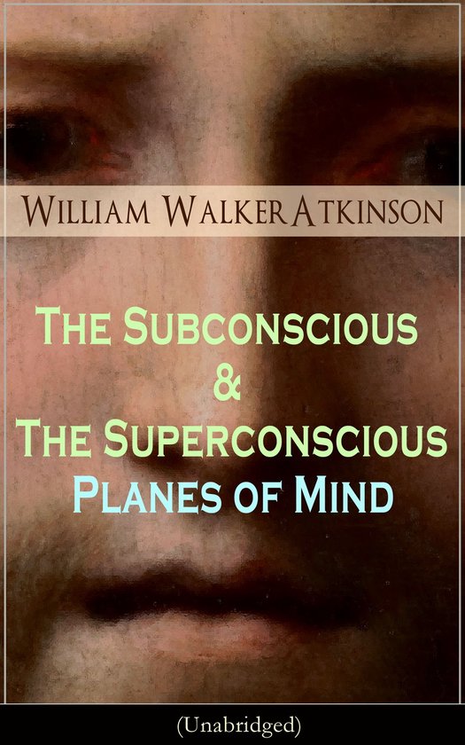 The Subconscious & The Superconscious Planes of Mind (Unabridged)