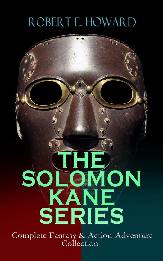 THE SOLOMON KANE SERIES – Complete Fantasy & Action-Adventure Collection