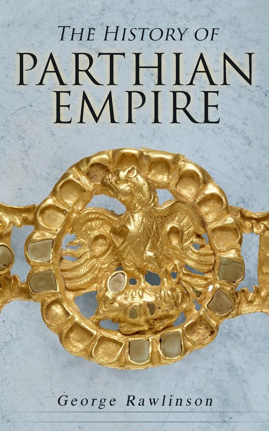 The History of Parthian Empire