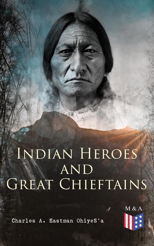 Indian Heroes and Great Chieftains