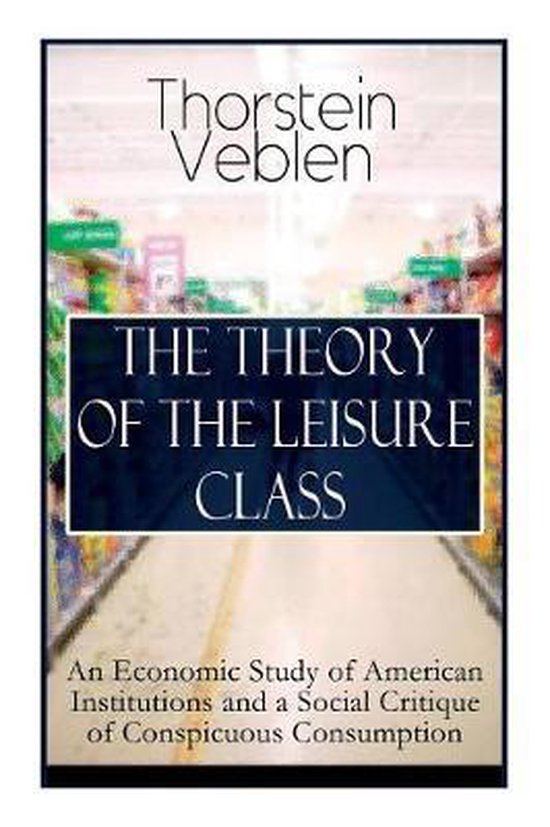 The Theory of the Leisure Class