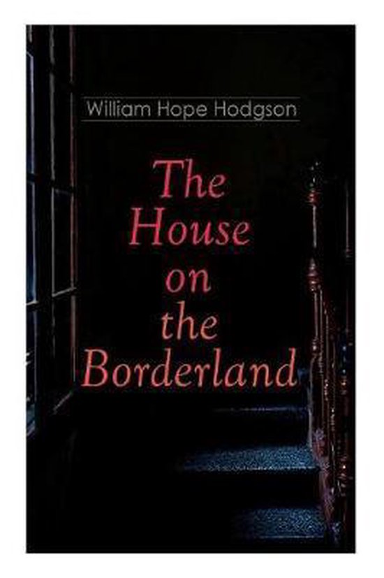 The House on the Borderland: Gothic Horror Novel