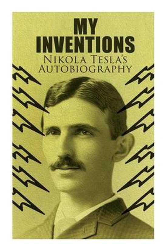 My Inventions - Nikola Tesla's Autobiography