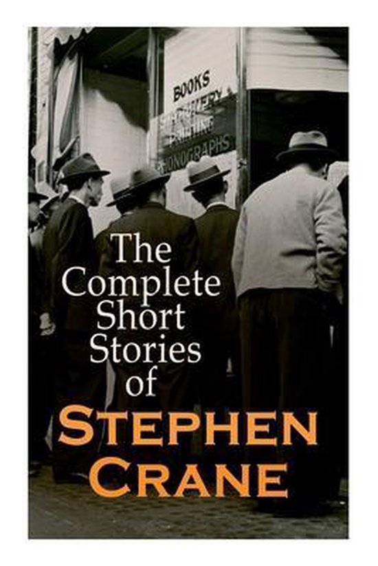 The Complete Short Stories of Stephen Crane