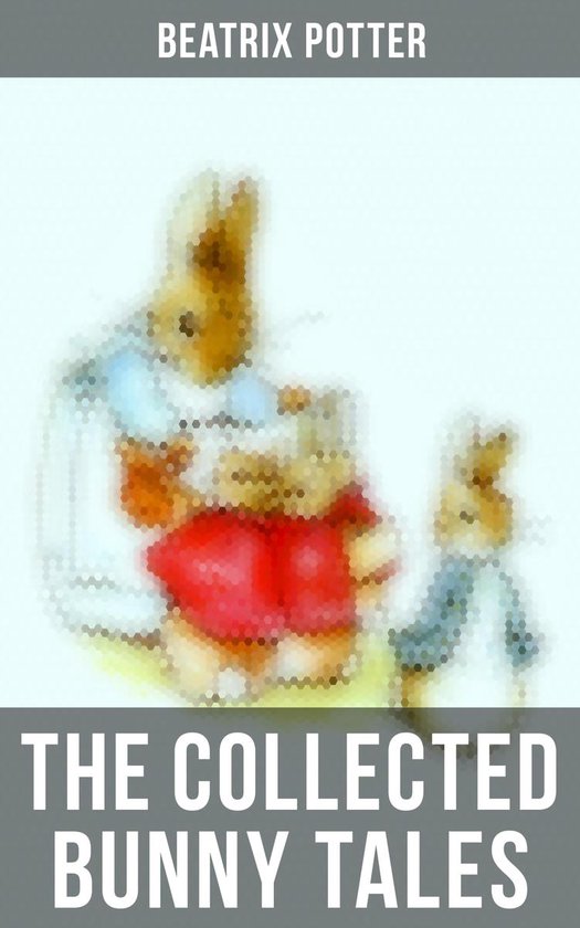 The Collected Bunny Tales