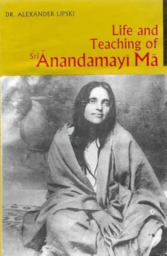 Life and Teaching of Sri Anandamayi Ma