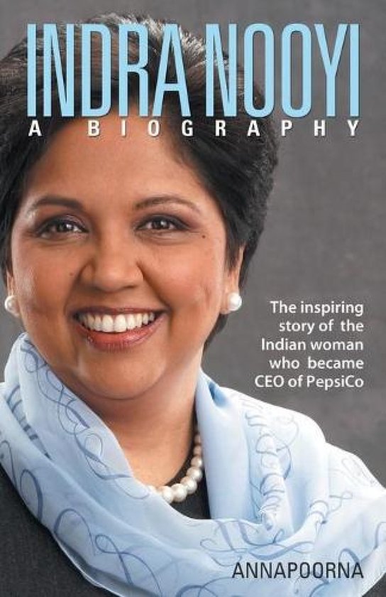 Indra Nooyi - a Biography