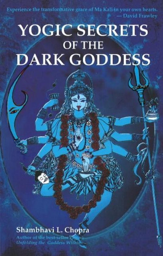 Yogic Secrets of the Dark Goddess