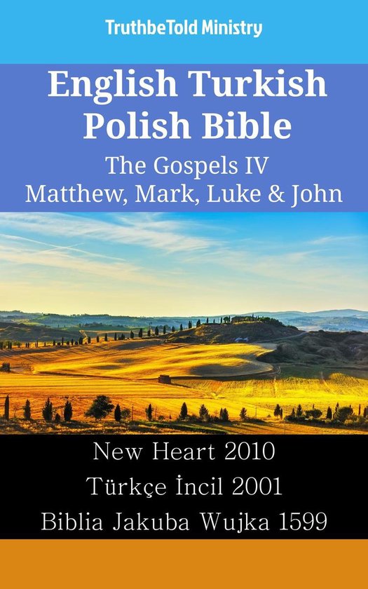 Parallel Bible Halseth English 2519 - English Turkish Polish Bible - The Gospels IV - Matthew, Mark, Luke & John