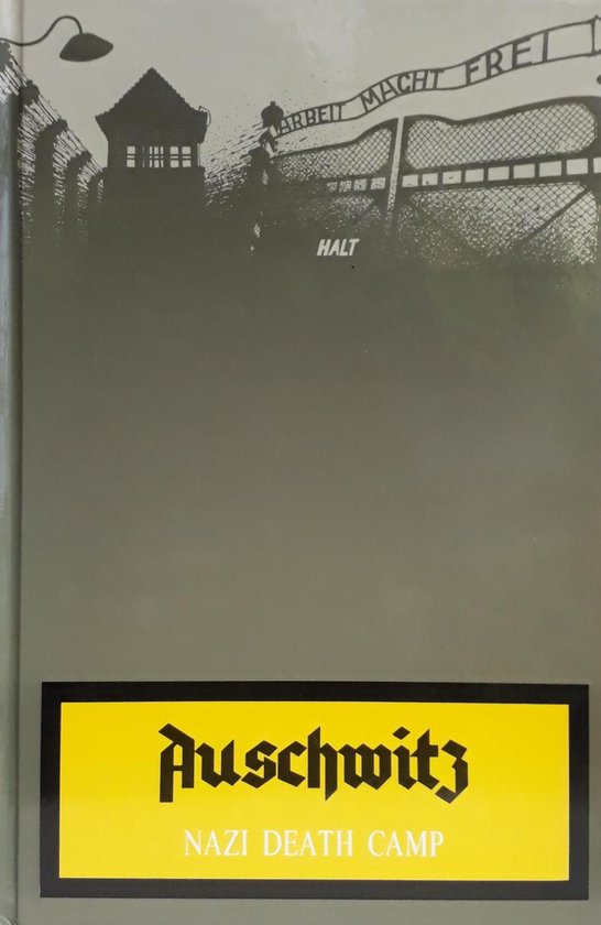 Auschwitz: Nazi Death Camp