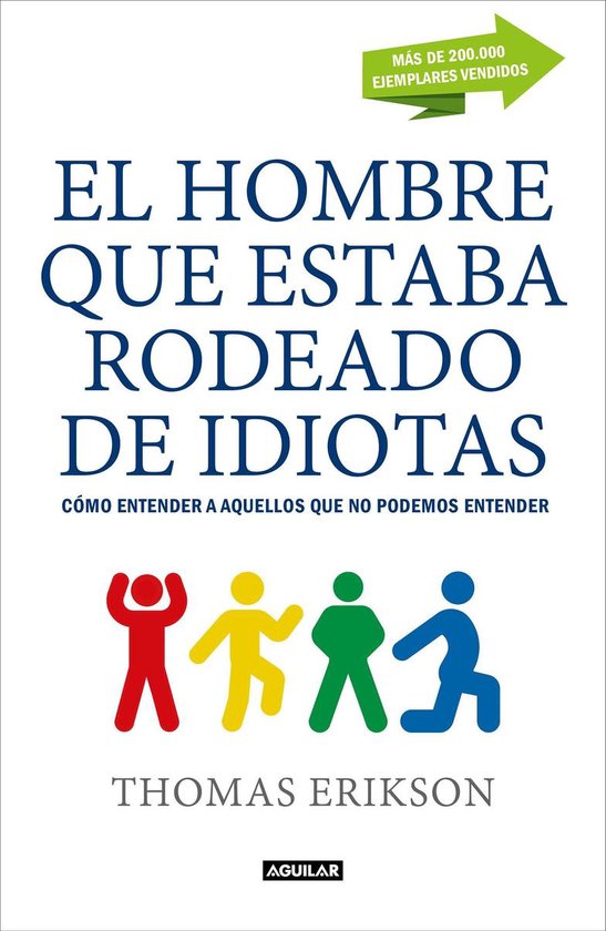 El Hombre Que Estaba Rodeado de Idiotas. C mo Entener a Aquellos Que No Se Pueden Entender / The Man Who Was Surrounded by Idiots