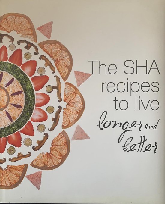 The SHA recipes to live longer and better