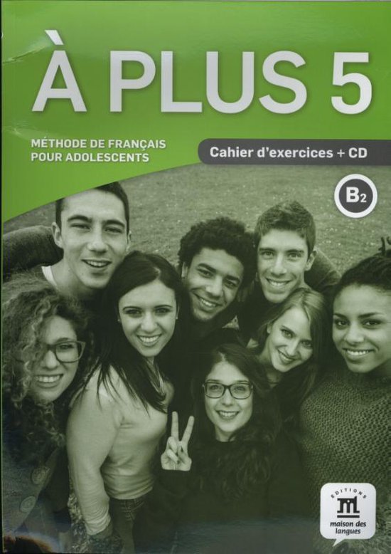 À plus 5 - À plus 5 - Cahier d'exercices B2 Cahier d'exercices