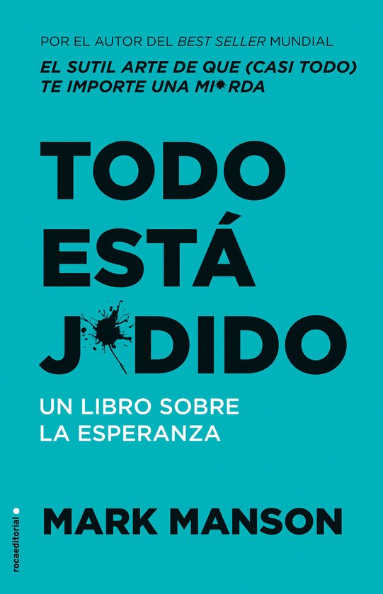 Todo Estï¿½ Jodido: Un Libro Sobre La Esperanza / Everything Is Fcked: A Book Abo UT Hope