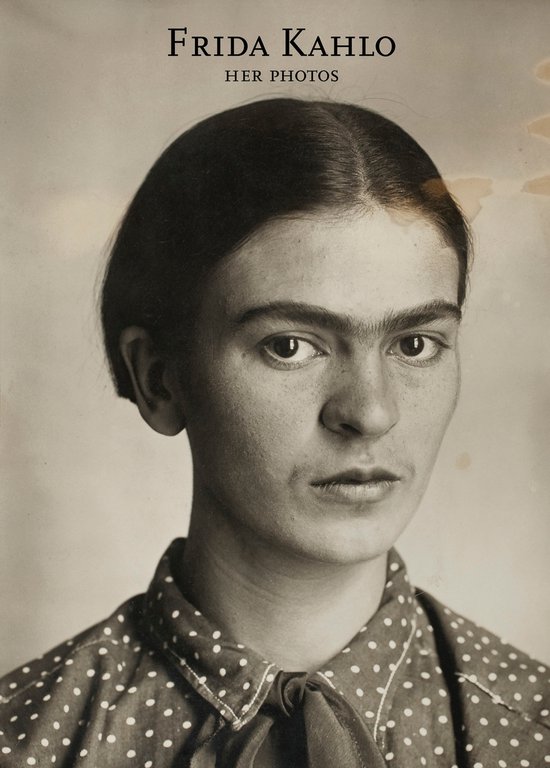 Frida Kahlo. Her photos