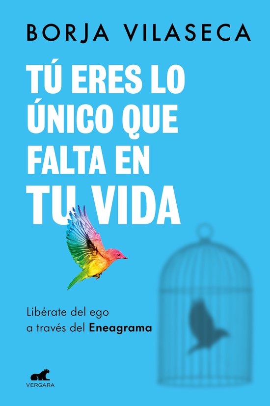 Tú eres lo único que falta en tu vida. Libérate del ego a través del Eneagrama / You Are What Is Missing in Your Life