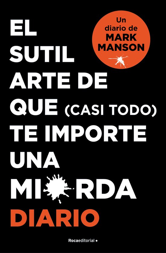 El sutil arte de que (casi todo) te importe una mierda. Diario / The Subtle Art of Not Giving a Fck