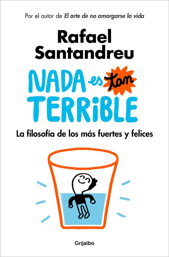 Nada es tan terrible : la filosofía de los más fuertes y felices