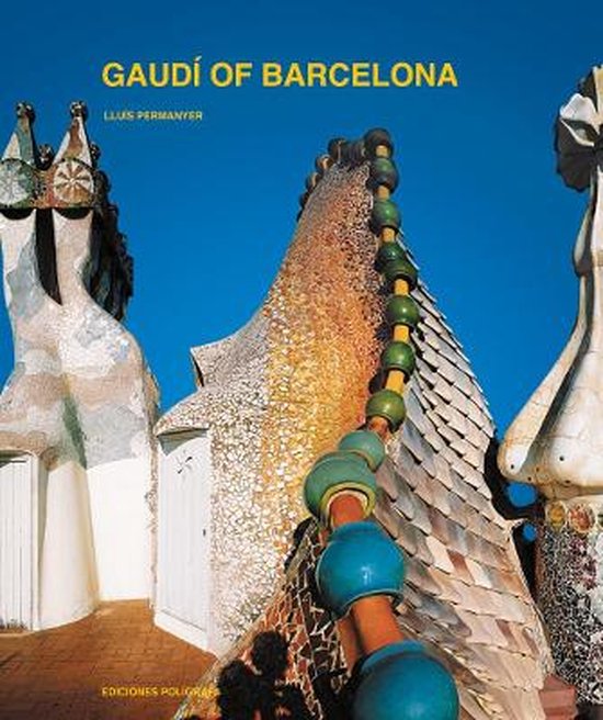 Gaudí Of Barcelona