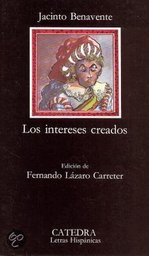 Los Intereses Creados / Vested Interests