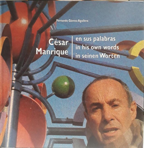 Cesar Manrique en sus palabras