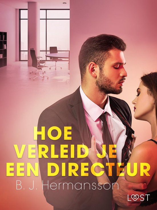 Hoe verleid je een directeur - Een erotisch verhaal