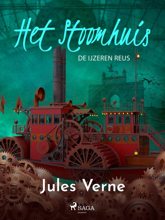 Buitengewone reizen - Het stoomhuis - De IJzeren Reus