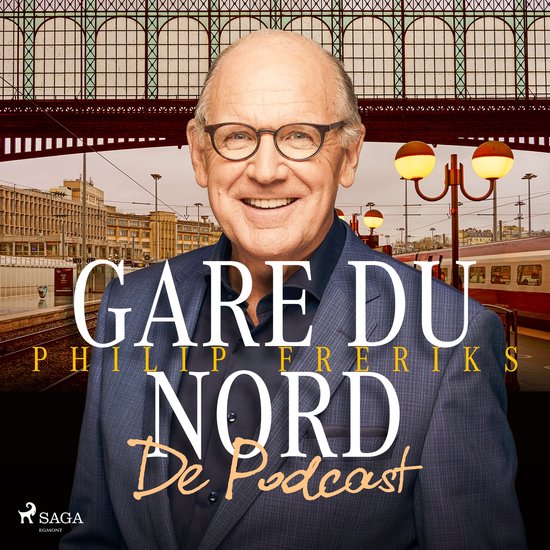 Gare du Nord - De Podcast: luister naar Philip Freriks' kijk op Frankrijk