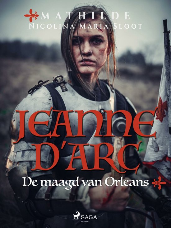 Jeanne d'Arc. De maagd van Orleans