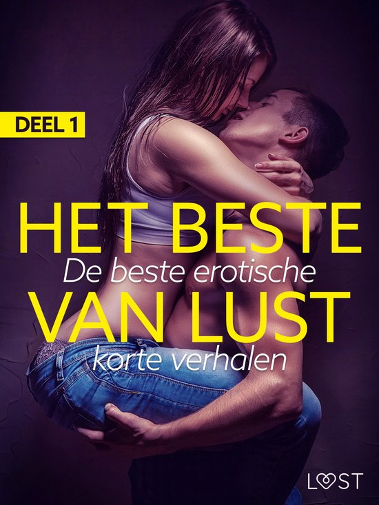 Het beste van LUST Deel 1: De beste erotische korte verhalen