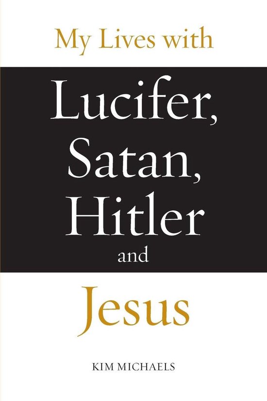 Avatar Revelations- My Lives with Lucifer, Satan, Hitler and Jesus