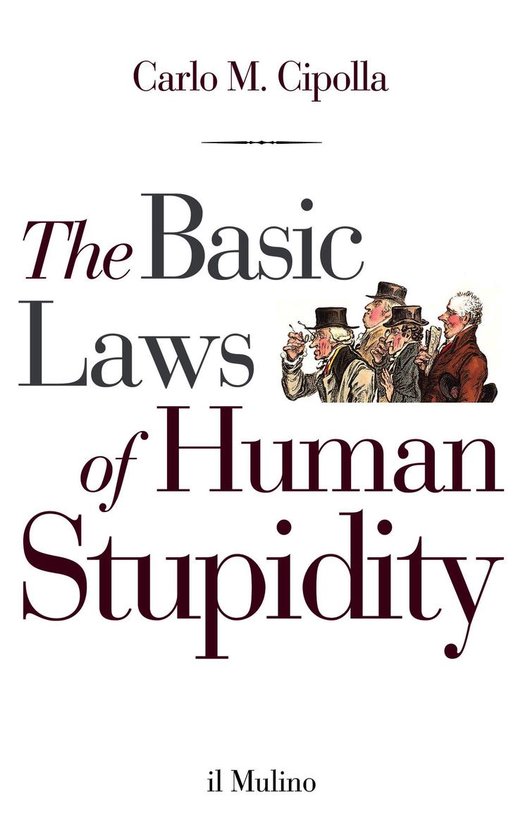 The Basic Laws of Human Stupidity