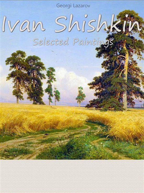 Ivan Shishkin: Selected Paintings