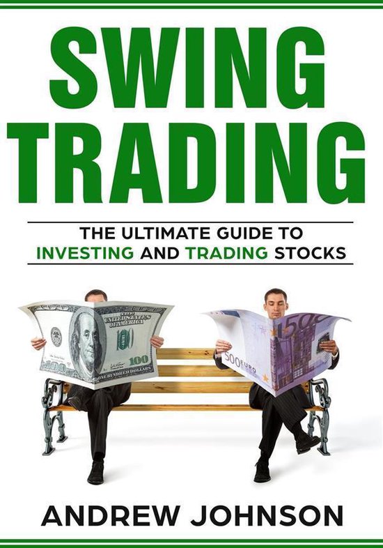 Swing Trading: The Definitive And Step by Step Guide To Swing Trading