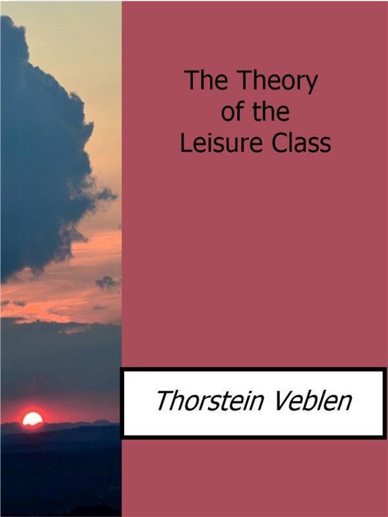 The Theory of the Leisure Class